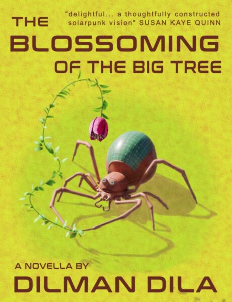 the cover of an ebook, has a spider-like robot on the cover, harvesting a flower, with red text around it. The blossoming of the big tree, by Dilman Dila