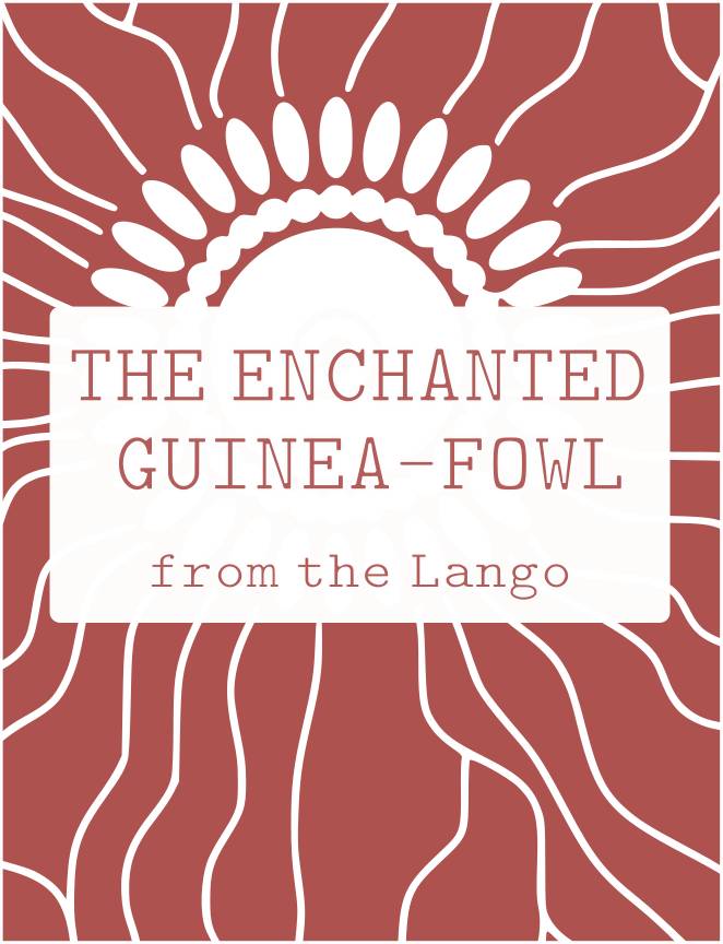 The Enchanted Guinea-Fowl