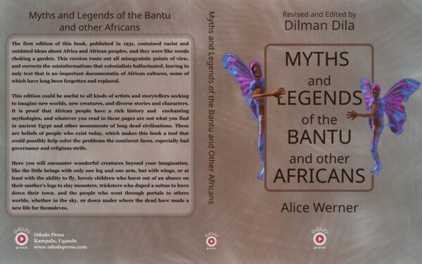 The cover of a book, Myths and Legends of the Bantu and Other Africans, Revised and Edited by Dilman Dila, written by Alice Werner. It has earth brown tones, and the main image on the front cover has two creatures that are colorful like moths, with blueish tones, and they are half-people, with only one arm, one leg, and one eye.