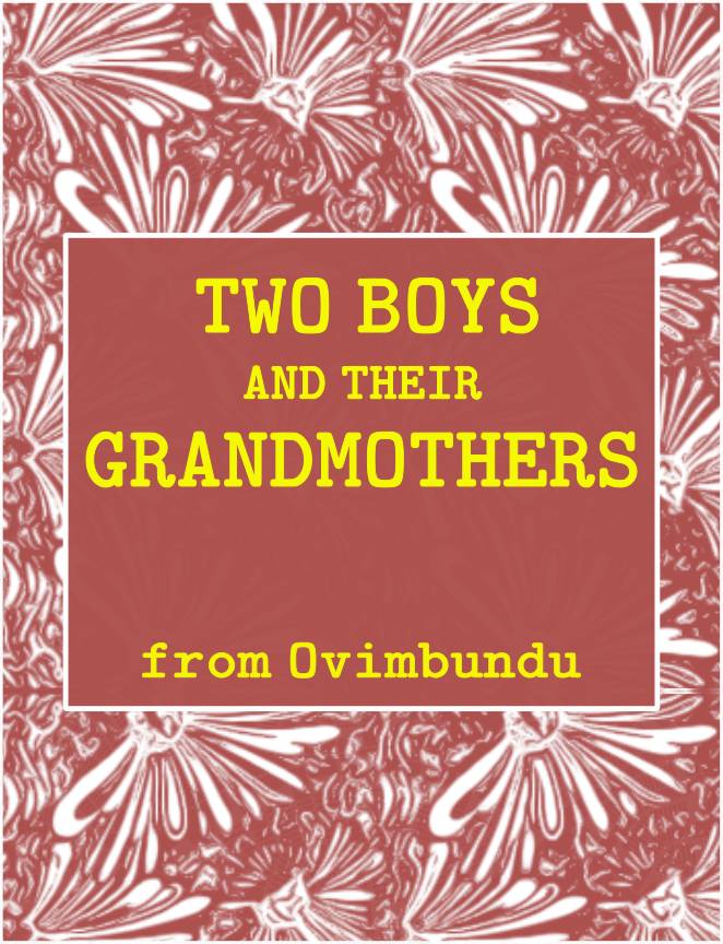 Two Young Men and their Grandmothers